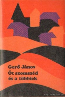 GERŐ JÁNOS - Öt szomszéd és a többiek [antikvár]