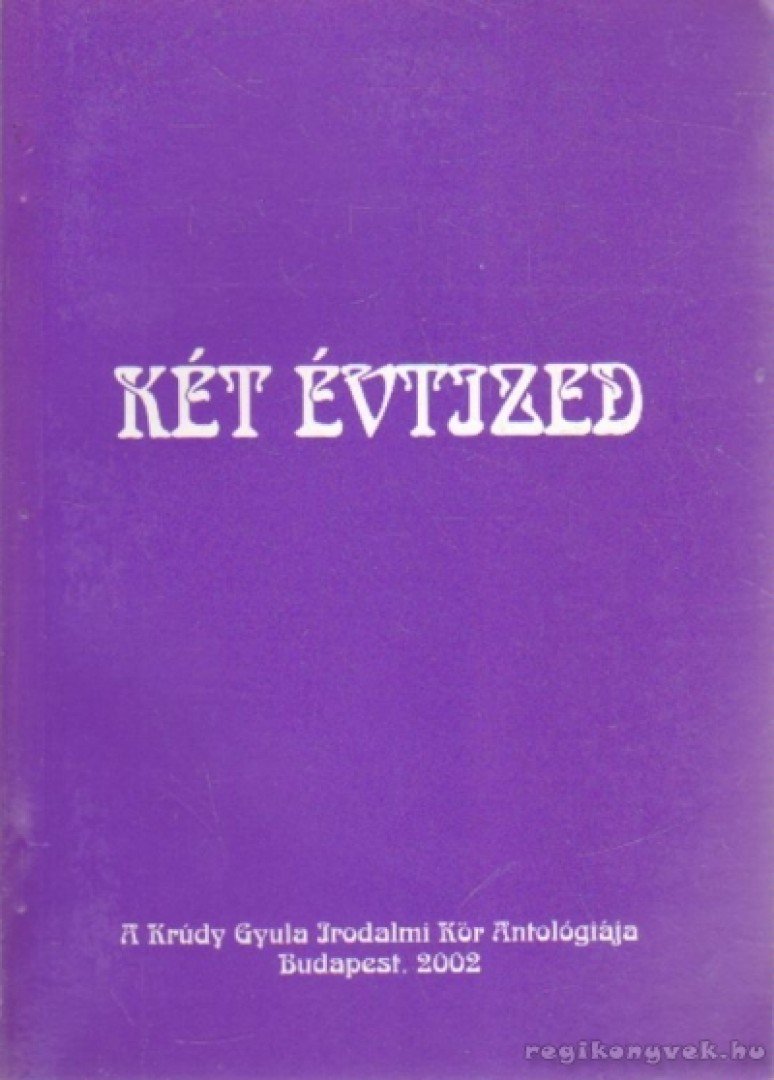 Szénási Sándor István (szerk.), Kanizsa József, Tárkányi Imre - Két évtized (dedikált) [antikvár]