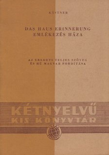 Erich Kästner - Das Haus Erinnerung / Emlékezés háza [antikvár]