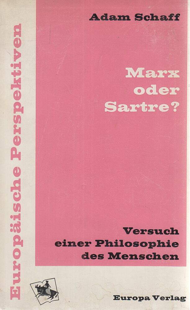 Schaff, Adam - Marx oder Sartre? [antikvár]