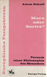 Schaff, Adam - Marx oder Sartre? [antikvár]