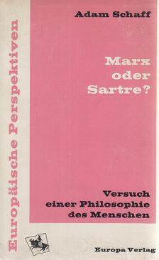 Schaff, Adam - Marx oder Sartre? [antikvár]