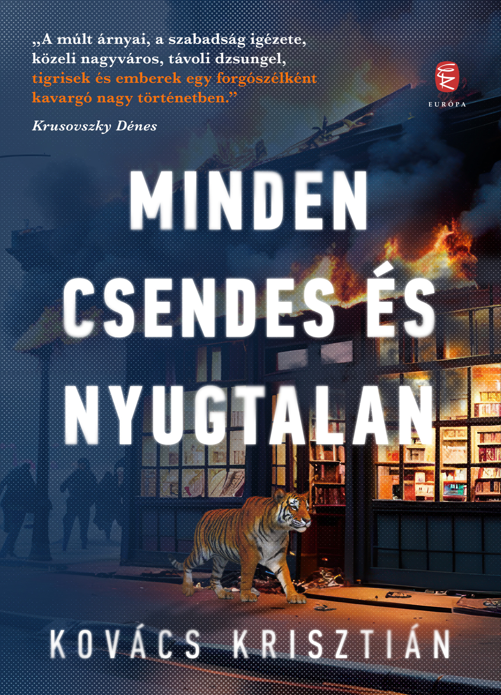 Kovács Krisztián - Minden csendes és nyugtalan [eKönyv: epub, mobi]