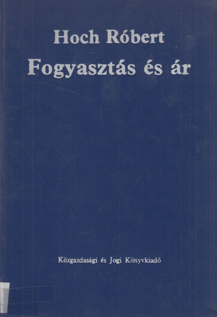 Hoch Róbert - Fogyasztás és jövedelem [antikvár]
