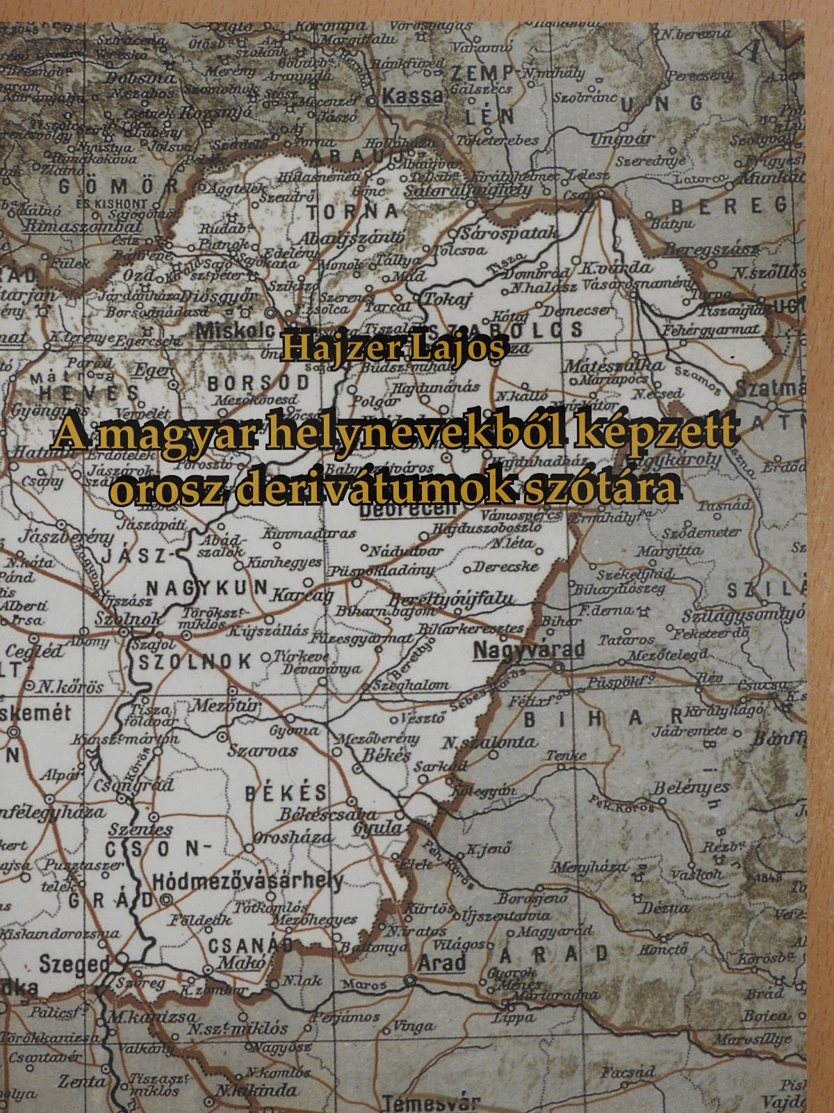 Hajzer Lajos - A magyar helynevekből képzett orosz derivátumok szótára (dedikált példány) [antikvár]