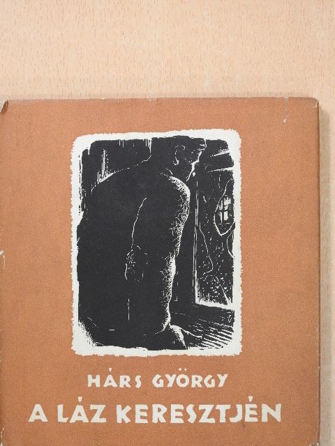 Hárs György - A láz keresztjén (dedikált példány) [antikvár]