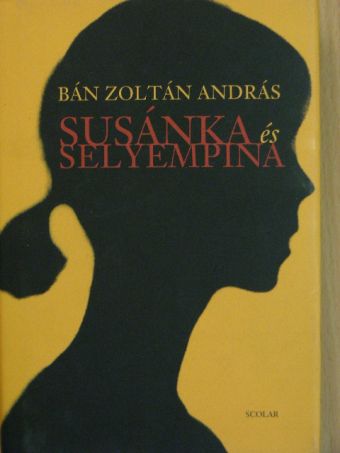Bán Zoltán András - Susánka és Selyempina [antikvár]
