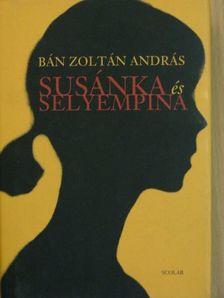 Bán Zoltán András - Susánka és Selyempina [antikvár]