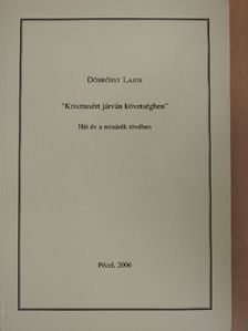 Döbrőssy Lajos - "Krisztusért járván követségben" [antikvár]