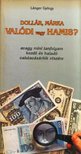 Länger György - Dollár, márka, valódi vagy hamis? [antikvár]