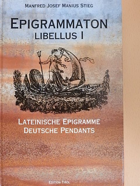 Manfred Josef Manius Stieg - Epigrammaton Libellus I. [antikvár]