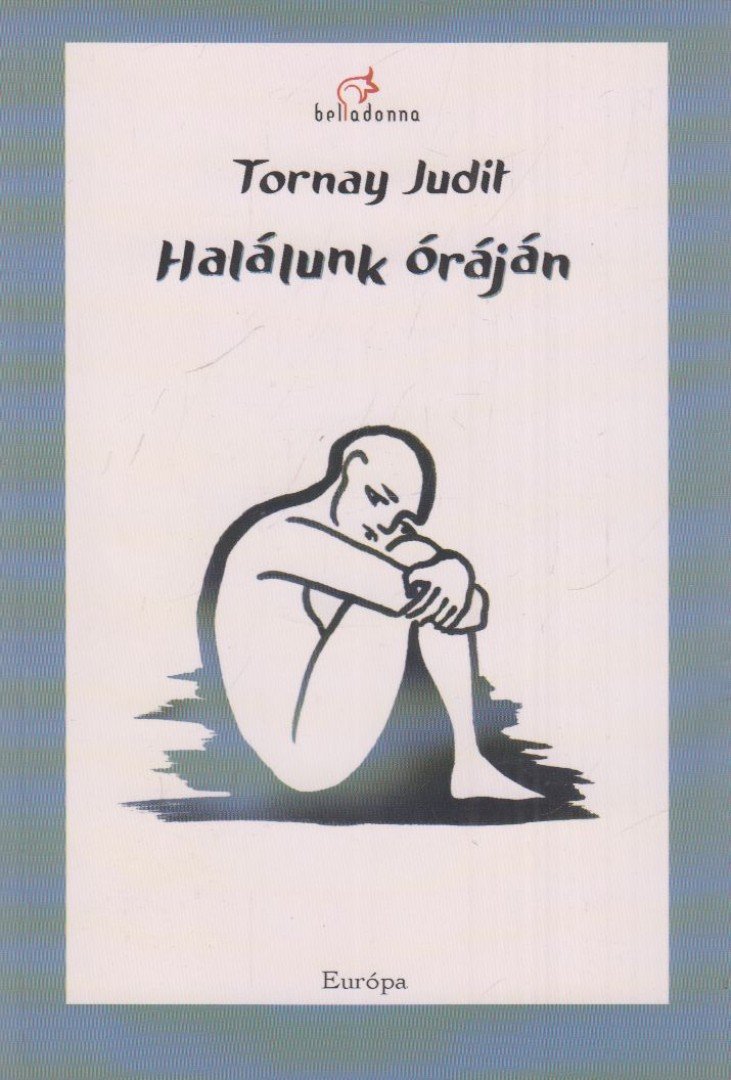 Tornay Judit - Halálunk óráján [antikvár]