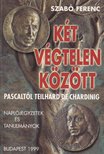 SZABÓ FERENC - Két végtelen között [antikvár]