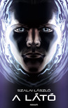 SZALAI LÁSZLÓ - A látó [eKönyv: epub, mobi]