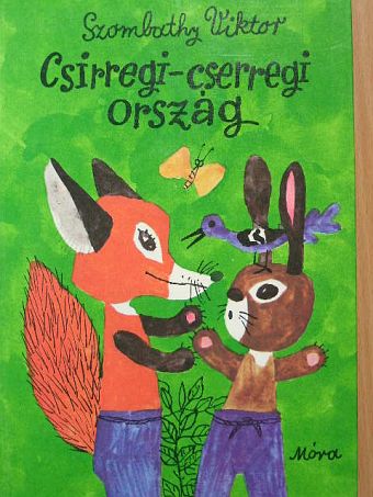 Szombathy Viktor - Csirregi-cserregi ország [antikvár]