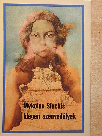 Mykolas Sluckis - Idegen szenvedélyek [antikvár]
