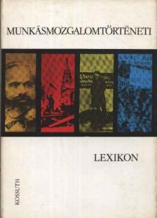 VASS HENRIK - Munkásmozgalomtörténeti lexikon [antikvár]