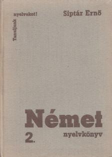 SIPTÁR ERNŐ - Német nyelvkönyv 2. [antikvár]