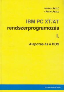 Inotai László, Lázár László - IBM PC XT/AT rendszerprogramozás I. [antikvár]