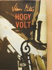 Vámos Miklós - Hogy volt (dedikált példány) [antikvár]