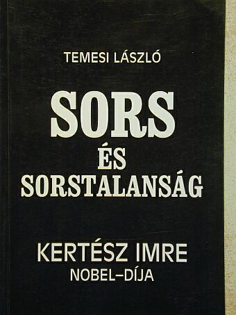 Temesi László - Sors és sorstalanság [antikvár]