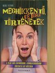 Mike Flynn - Meghökkentő, de igaz történetek [antikvár]