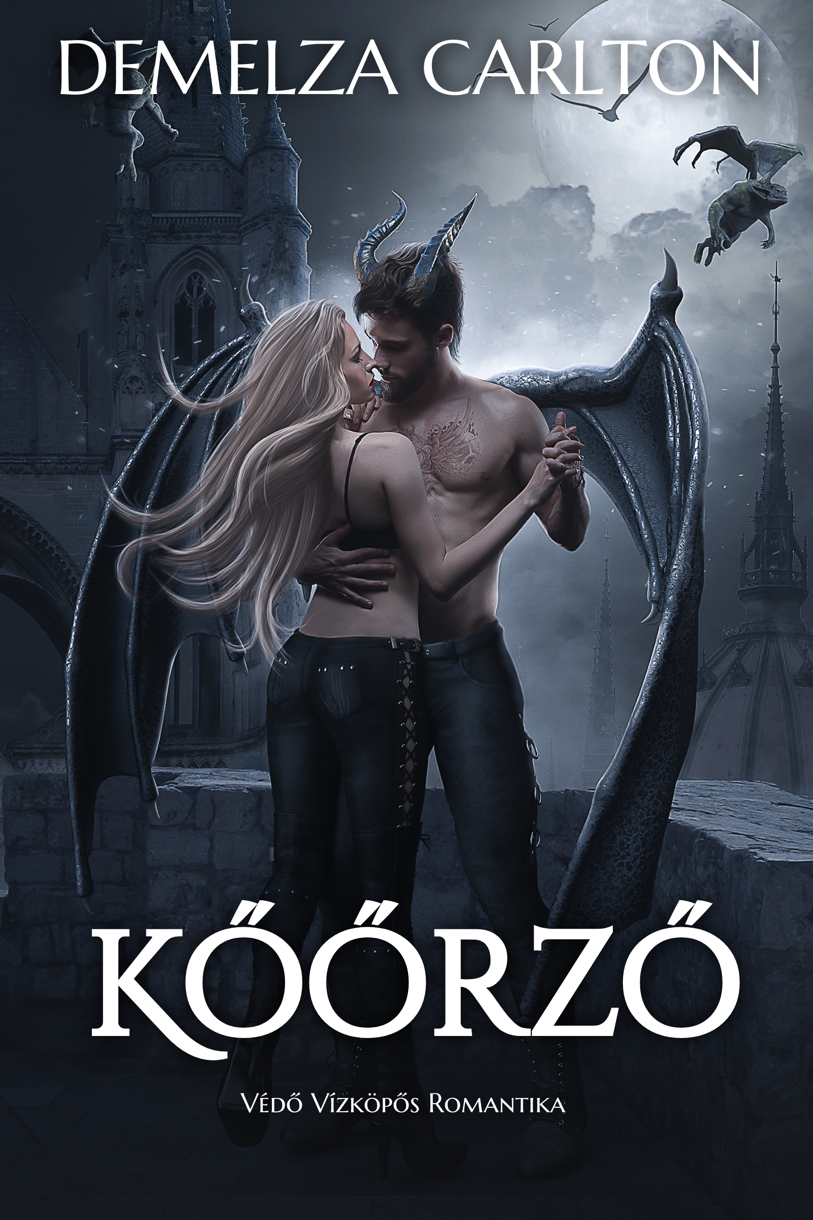 Carlton Demelza - Kőőrző: Védő Vízköpős Romantika [eKönyv: epub, mobi]