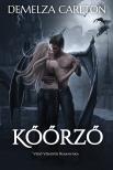 Carlton Demelza - Kőőrző: Védő Vízköpős Romantika [eKönyv: epub, mobi]