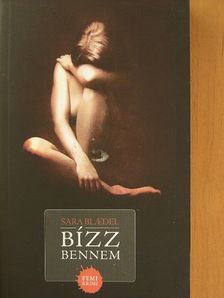 Sara Blaedel - Bízz bennem [antikvár]