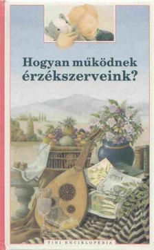 Dorine Barbey - Hogyan működnek érzékszerveink? [antikvár]