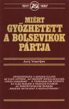 Jurij Vasziljev - Miért győzhetett a bolsevikok pártja [antikvár]