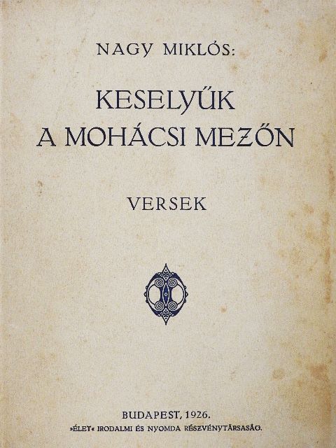 Nagy Miklós - Keselyűk a mohácsi mezőn [antikvár]