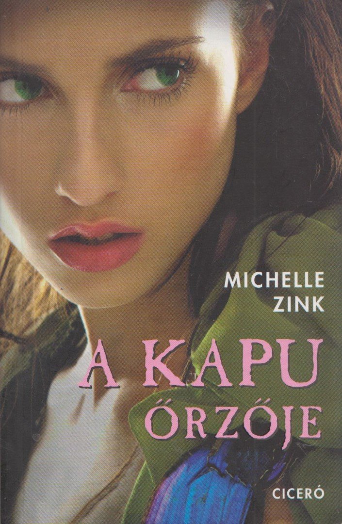 Michelle Zink - A Kapu őrzője [antikvár]