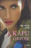 Michelle Zink - A Kapu őrzője [antikvár]