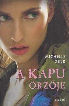 Michelle Zink - A Kapu őrzője [antikvár]