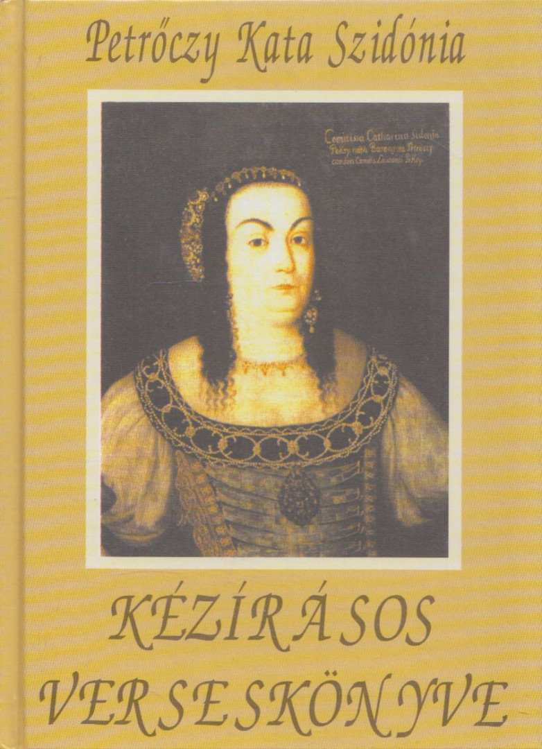 Petrőczy Kata Szidónia - Petrőczy Kata Szidónia kézírásos verseskönyve [antikvár]