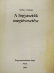 Sélley Zoltán - A fogyasztók megtévesztése [antikvár]