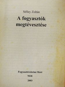 Sélley Zoltán - A fogyasztók megtévesztése [antikvár]