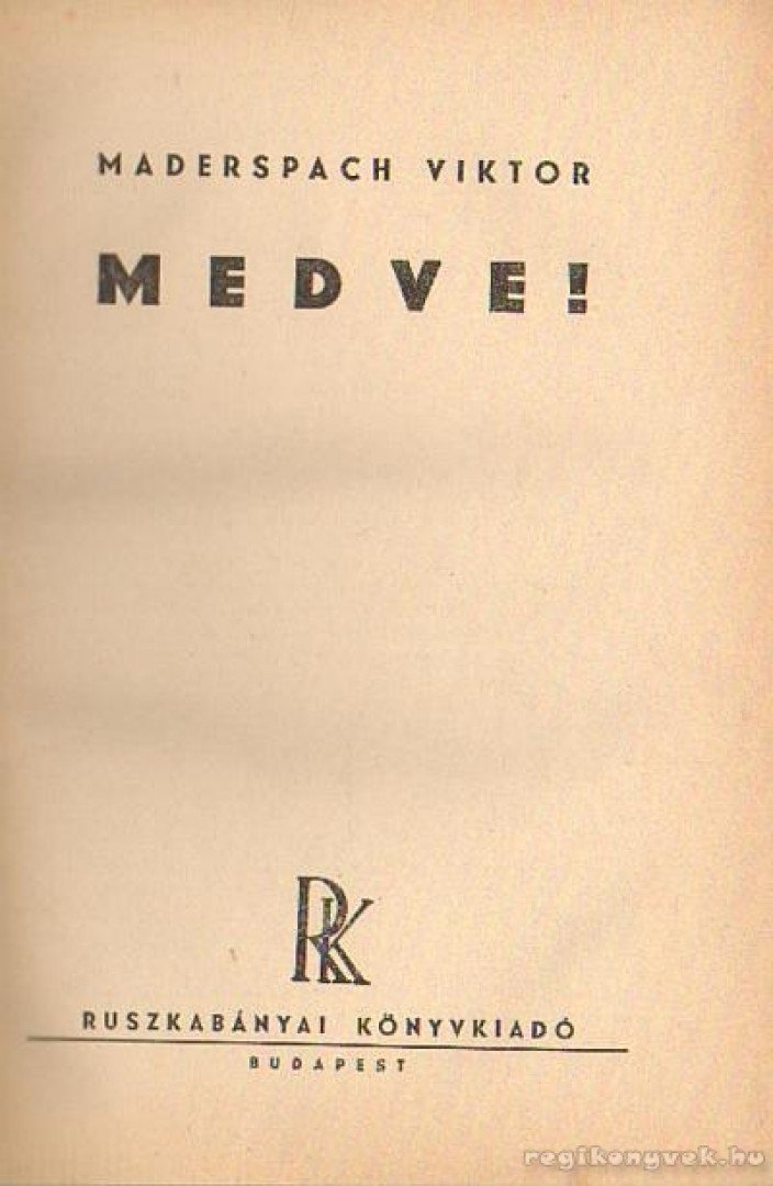 Maderspach Viktor - Medve! [antikvár]