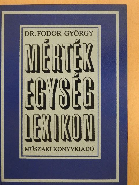 Dr. Fodor György - Mértékegység-lexikon [antikvár]