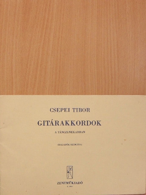 Csepei Tibor - Gitárakkordok a tánczenekarban [antikvár]