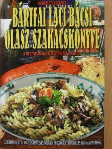 Bártfai László - Bártfai Laci bácsi olasz szakácskönyve [antikvár]
