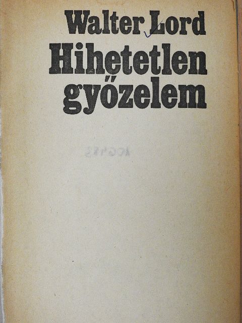 Walter Lord - Hihetetlen győzelem [antikvár]