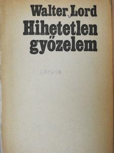 Walter Lord - Hihetetlen győzelem [antikvár]