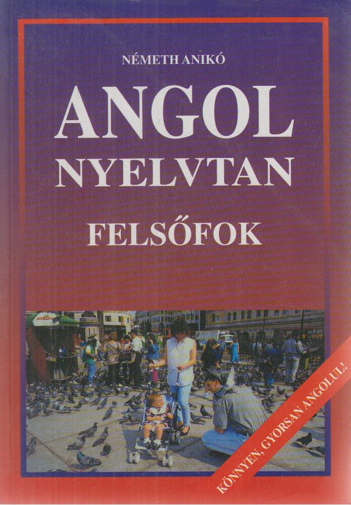 Németh Anikó - Angol nyelvtan - felsőfok [antikvár]