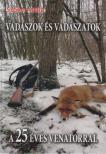 Szőke Attila - Vadászok és vadászatok (dedikált) [antikvár]