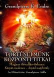 Grandpierre K. Endre - Történelmünk központi titkai [antikvár]