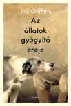 Jay Griffiths - Az állatok gyógyító ereje
