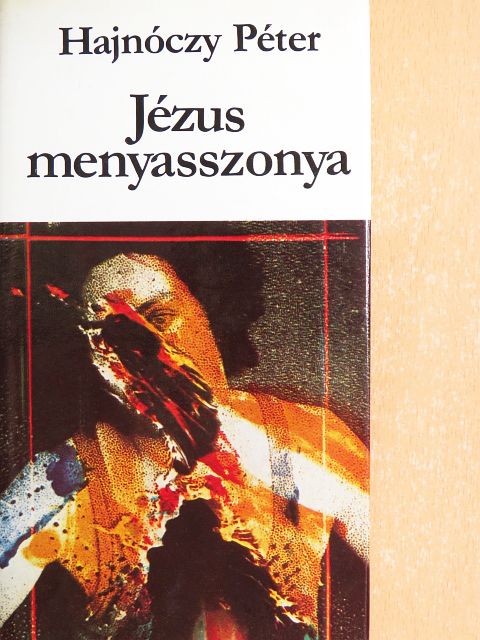 Hajnóczy Péter - Jézus menyasszonya [antikvár]
