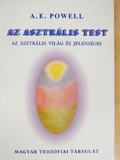 Arthur E. Powell - Az asztrális test [antikvár]